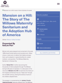Mansion on a Hill: The Story of The Willows Maternity Sanitarium and the Adoption Hub of America | Kansas City Public Library
