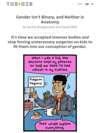 Gender Isn’t Binary, and Neither is Anatomy, by Archie Bongiovanni and Sarah Mirk