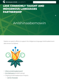 Anishinaabemowin - webpage of MSU's &quot;Less Commonly Taught and Indigenous Languages Partnership&quot;&quot;