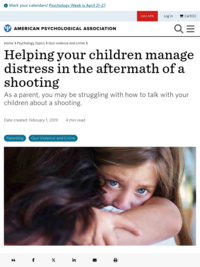 Helping Your Children Manage Distress in the Aftermath of a Shooting: American Psychological Association