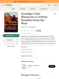 Grandpa I Just Wanna be a Cowboy: Notables from the West by Trae Q. L. Venerable