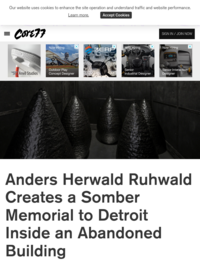 Alexa, Alexandra. Anders Herwald Ruhwald Creates a Somber Memorial to Detroit Inside an Abandoned Building. Core 77, July 8, 2019.