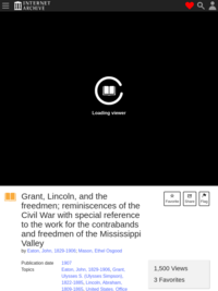 Grant, Lincoln, and the freedmen; reminiscences of the Civil War with special reference to the work for the contrabands and freedmen of the Mississippi Valley