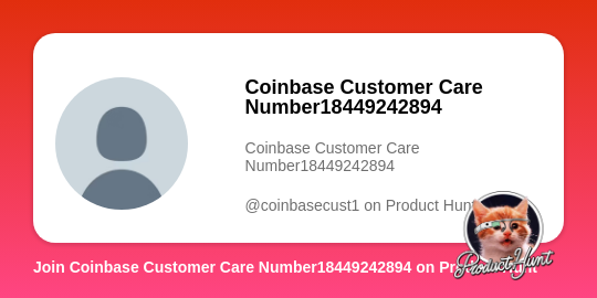Coinbase Customer Care Number18449242894's profile on Product Hunt | Product Hunt