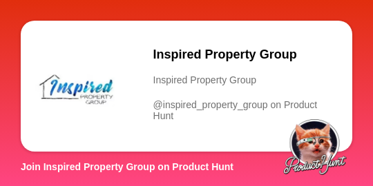 Inspired Property Group's profile on Product Hunt | Product Hunt