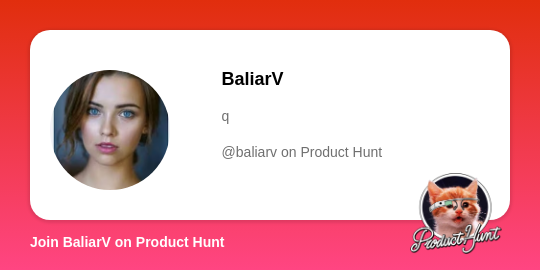 BaliarV's profile on Product Hunt | Product Hunt