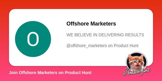 Offshore Marketers' profile on Product Hunt | Product Hunt