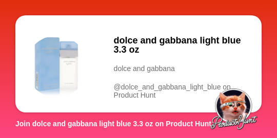 dolce and gabbana light blue 3.3 oz's profile on Product Hunt | Product Hunt