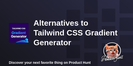 Best Tailwind CSS Gradient Generator Alternatives - 2024