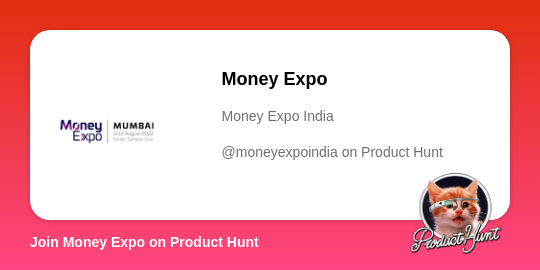 Money Expo's Profile on Product Hunt
