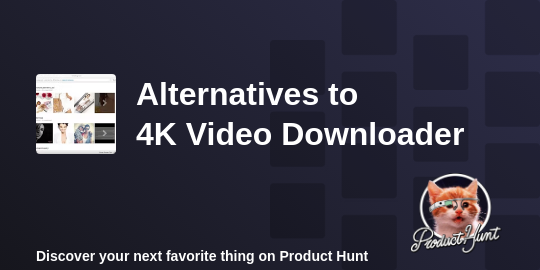 5 Best Alternatives to 4K Video Downloader of All Time