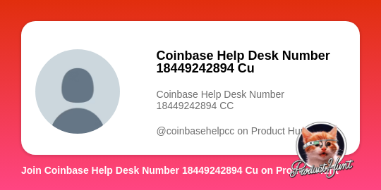 Coinbase Help Desk Number 18449242894 Cu's profile on Product Hunt | Product Hunt